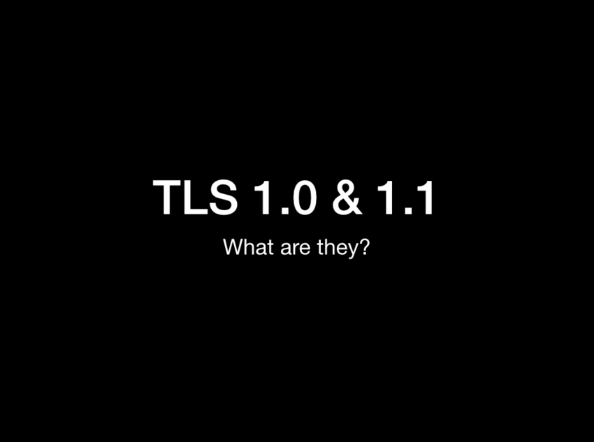 TLS 1.0 &amp; 1.1